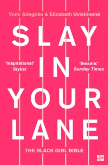 Slay In Your Lane : The Black Girl Bible, Paperback / softback Book Slay In Your Lane : The Black Girl Bible, Paperback / softback Book