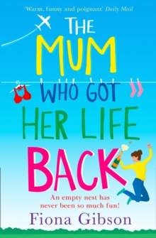 The Mum Who Got Her Life Back : The Laugh out Loud Romantic Comedy You Need to Read in 2019, Paperback / softback Book The Mum Who Got Her Life Back : The Laugh out Loud Romantic Comedy You Need to Read in 2019, Paperback / softback Book