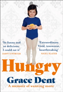 Hungry : The Highly Anticipated Memoir from One of the Greatest Food Writers of All Time, Hardback Book Hungry : The Highly Anticipated Memoir from One of the Greatest Food Writers of All Time, Hardback Book