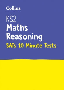 KS2 Maths Reasoning SATs 10-Minute Tests : For the 2020 Tests, Paperback / softback Book KS2 Maths Reasoning SATs 10-Minute Tests : For the 2020 Tests, Paperback / softback Book