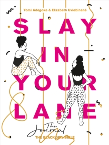 Slay In Your Lane: The Journal, Paperback / softback Book Slay In Your Lane: The Journal, Paperback / softback Book