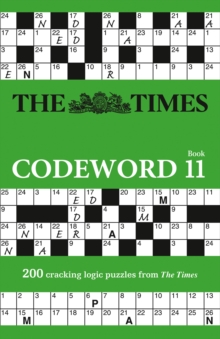 The Times Codeword 11 : 200 Cracking Logic Puzzles, Paperback / softback Book The Times Codeword 11 : 200 Cracking Logic Puzzles, Paperback / softback Book