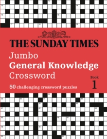 The Sunday Times Jumbo General Knowledge Crossword Book 1 : 50 General Knowledge Crosswords