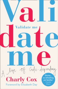 Validate Me : A Life of Code-Dependency, Paperback / softback Book Validate Me : A Life of Code-Dependency, Paperback / softback Book
