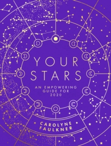 Your Stars : An Empowering Guide for 2020, Hardback Book Your Stars : An Empowering Guide for 2020, Hardback Book