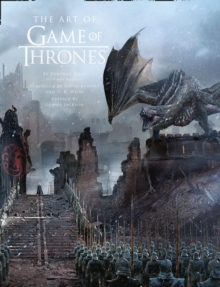 The Art of Game of Thrones : The Official Book of Design from Season 1 to Season 8, Hardback Book The Art of Game of Thrones : The Official Book of Design from Season 1 to Season 8, Hardback Book