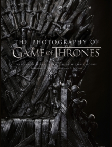 The Photography of Game of Thrones : The Official Photo Book of Season 1 to Season 8, Hardback Book The Photography of Game of Thrones : The Official Photo Book of Season 1 to Season 8, Hardback Book