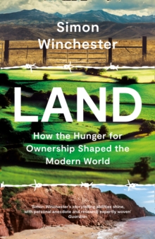 Land : How the Hunger for Ownership Shaped the Modern World, Hardback Book Land : How the Hunger for Ownership Shaped the Modern World, Hardback Book