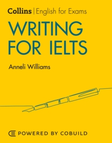 Writing for IELTS: IELTS 5-6+ (B1+), Paperback / softback Book Writing for IELTS: IELTS 5-6+ (B1+), Paperback / softback Book