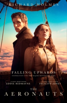 Falling Upwards : Inspiration for the Major Motion Picture the Aeronauts, Paperback / softback Book Falling Upwards : Inspiration for the Major Motion Picture the Aeronauts, Paperback / softback Book