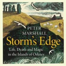 Storm's Edge : Life, Death and Magic in the Islands of Orkney