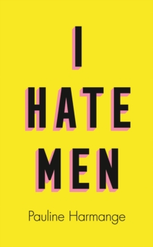 I Hate Men, Hardback Book I Hate Men, Hardback Book