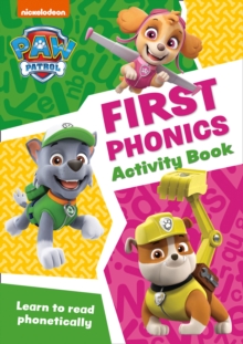 PAW Patrol First Phonics Activity Book : Get Set for School!