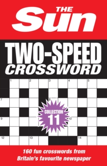The Sun Two-Speed Crossword Collection 11 : 160 Two-in-One Cryptic and Coffee Time Crosswords