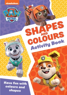 PAW Patrol Shapes and Colours Activity Book : Get Set for School!