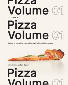 Pizza Volume 01 : A Guide to Your Pizza-Making Journey and Other Outdoor Recipes