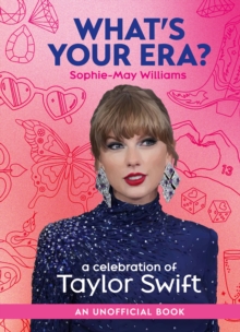 What’s Your Era? : A Celebration of Taylor Swift