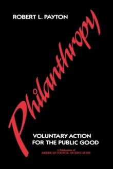 Philanthropy : Voluntary Action for the Public Good, Hardback Book Philanthropy : Voluntary Action for the Public Good, Hardback Book