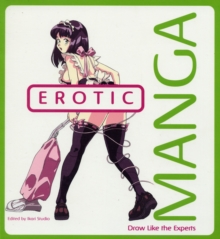 Erotic Manga: Draw Like The Experts, Paperback Book Erotic Manga: Draw Like The Experts, Paperback Book
