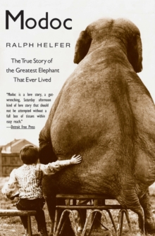 Modoc : The True Story of the Greatest Elephant That Ever Lived, Paperback / softback Book Modoc : The True Story of the Greatest Elephant That Ever Lived, Paperback / softback Book
