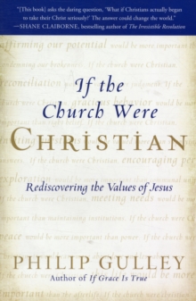 If the Church Were Christian : Rediscovering the Values of Jesus, Paperback / softback Book If the Church Were Christian : Rediscovering the Values of Jesus, Paperback / softback Book