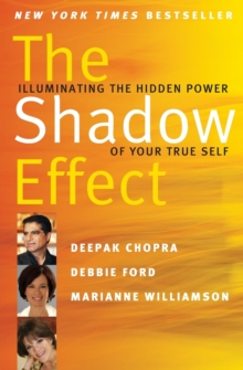 The Shadow Effect : Illuminating the Hidden Power of Your True Self, Paperback Book The Shadow Effect : Illuminating the Hidden Power of Your True Self, Paperback Book