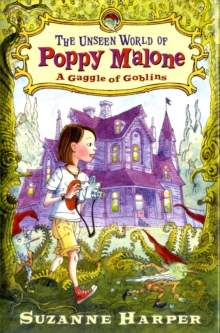 The Unseen World of Poppy Malone: A Gaggle of Goblins, Hardback Book The Unseen World of Poppy Malone: A Gaggle of Goblins, Hardback Book