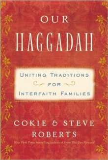 Our Haggadah : Uniting Traditions for Interfaith Families, Hardback Book Our Haggadah : Uniting Traditions for Interfaith Families, Hardback Book