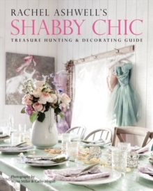 Rachel Ashwell's Shabby Chic Treasure Hunting and Decorating Guide, Paperback Book Rachel Ashwell's Shabby Chic Treasure Hunting and Decorating Guide, Paperback Book