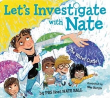 Let's Investigate with Nate #1: The Water Cycle, Paperback / softback Book Let's Investigate with Nate #1: The Water Cycle, Paperback / softback Book