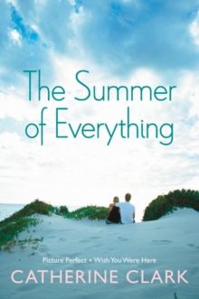The Summer of Everything : Picture Perfect and Wish You Were Here, Paperback / softback Book The Summer of Everything : Picture Perfect and Wish You Were Here, Paperback / softback Book