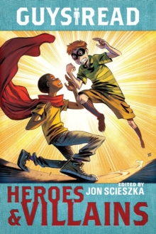 Guys Read: Heroes & Villains, Paperback / softback Book Guys Read: Heroes & Villains, Paperback / softback Book