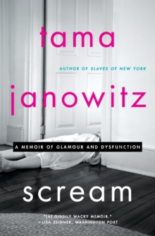 Scream : A Memoir of Glamour and Dysfunction, Paperback / softback Book Scream : A Memoir of Glamour and Dysfunction, Paperback / softback Book
