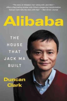 Alibaba : The House That Jack Ma Built, Paperback / softback Book Alibaba : The House That Jack Ma Built, Paperback / softback Book