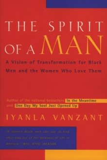 The Spirit of a Man : A Vision of Transformation for Black Men and the Women Who Love Them, Paperback Book The Spirit of a Man : A Vision of Transformation for Black Men and the Women Who Love Them, Paperback Book