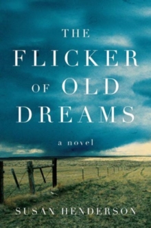 The Flicker of Old Dreams : A Novel, Paperback Book The Flicker of Old Dreams : A Novel, Paperback Book