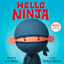 Hello, Ninja, Hardback Book Hello, Ninja, Hardback Book