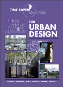 Time-Saver Standards for Urban Design, Hardback Book Time-Saver Standards for Urban Design, Hardback Book