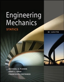 Mechanics for Engineering: Statics (Asia Adaptation), Paperback / softback Book Mechanics for Engineering: Statics (Asia Adaptation), Paperback / softback Book