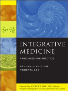 Integrative Medicine: Principles for Practice, Hardback Book Integrative Medicine: Principles for Practice, Hardback Book