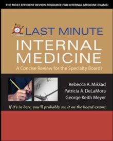 Last Minute Internal Medicine: A Concise Review for the Specialty Boards, Paperback / softback Book Last Minute Internal Medicine: A Concise Review for the Specialty Boards, Paperback / softback Book