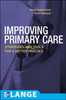 Improving Primary Care: Strategies and Tools for a Better Practice, Paperback / softback Book Improving Primary Care: Strategies and Tools for a Better Practice, Paperback / softback Book