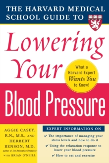 Harvard Medical School Guide to Lowering Your Blood Pressure, Paperback / softback Book Harvard Medical School Guide to Lowering Your Blood Pressure, Paperback / softback Book