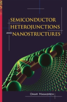 Semiconductor Heterojunctions and Nanostructures, Hardback Book Semiconductor Heterojunctions and Nanostructures, Hardback Book