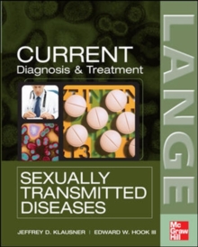 CURRENT Diagnosis & Treatment of Sexually Transmitted Diseases, Paperback / softback Book CURRENT Diagnosis & Treatment of Sexually Transmitted Diseases, Paperback / softback Book