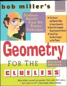 Bob Miller's Geometry for the Clueless, Paperback / softback Book Bob Miller's Geometry for the Clueless, Paperback / softback Book