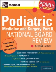 Podiatric Medicine and Surgery Part II National Board Review: Pearls of Wisdom, Second Edition, Paperback / softback Book Podiatric Medicine and Surgery Part II National Board Review: Pearls of Wisdom, Second Edition, Paperback / softback Book