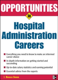 Opportunities in Hospital Administration Careers, Paperback / softback Book Opportunities in Hospital Administration Careers, Paperback / softback Book