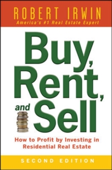 Buy, Rent, and Sell: How to Profit by Investing in Residential Real Estate, Paperback / softback Book Buy, Rent, and Sell: How to Profit by Investing in Residential Real Estate, Paperback / softback Book