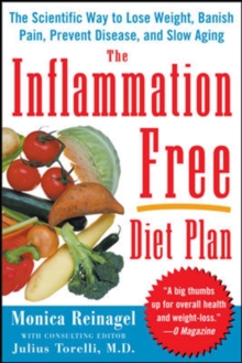 The Inflammation-free Diet Plan : The Scientific Way to Lose Weight, Banish Pain, Prevent Disease, and Slow Aging, Paperback Book The Inflammation-free Diet Plan : The Scientific Way to Lose Weight, Banish Pain, Prevent Disease, and Slow Aging, Paperback Book